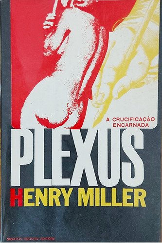 Livro Plexus Ii - A Crucificação Encarnada - Henry Miller [1967]