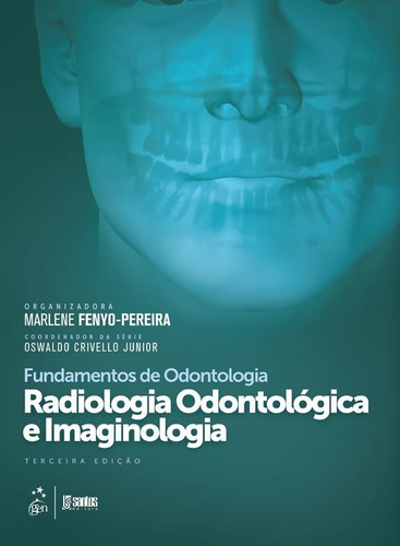 Fundamentos De Odontologia Radiologia Odontológica E Imag