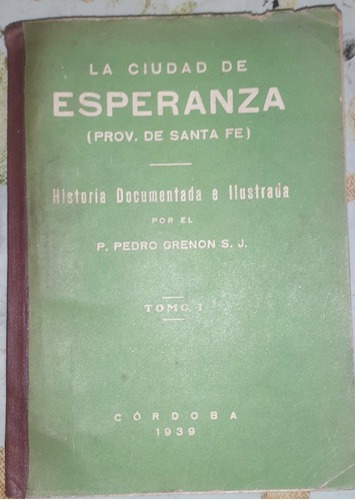 La Ciudad De Esperanza T1 Santa Fe Pedro Grenon 1939