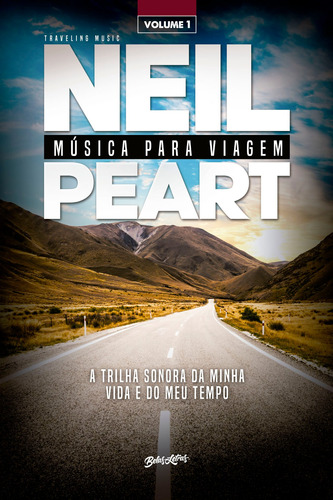 Música para viagem - volume 1: A trilha sonora da minha vida e do meu tempo, de Peart, Neil. Editora Belas-Letras Ltda., capa mole em português, 2020