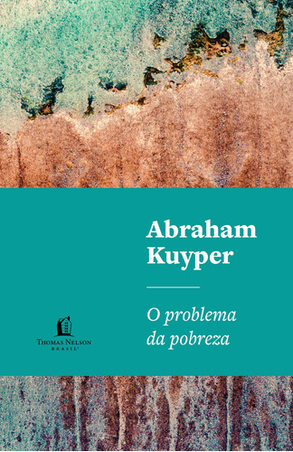 O problema da pobreza: A questão social e a religião cristã, de Kuyper, Abraham. Vida Melhor Editora S.A, capa mole em português, 2020
