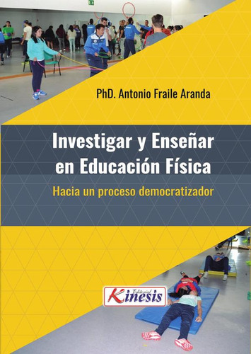 Investigar Y Enseñar En Educación Física: Hacia Un Proces...