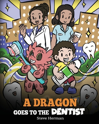 Libro A Dragon Goes To The Dentist: A Children's Story Ab...