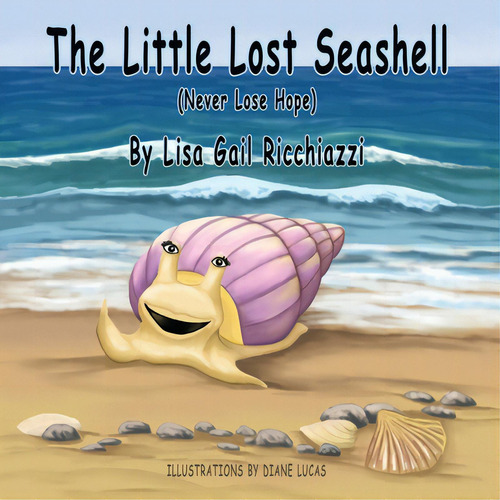 The Little Lost Seashell: (never Lose Hope), De Ricchiazzi, Lisa Gail., Vol. 1. Editorial Trafford Pub, Tapa Blanda En Inglés