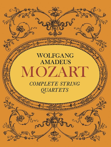 Mozart: Complete String Quartets.