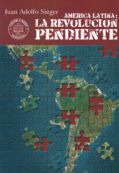 America Latina: La Revolucion Pendiente