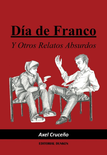 Día De Franco Y Otros Relatos Absurdos