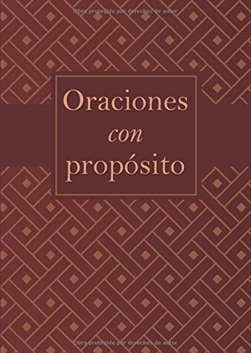 Libro : Oraciones Con Proposito Guia Practica De Oracion.. 