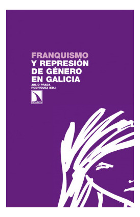 Libro Franquismo Y Represión De Género En Galiciade Prada Ro