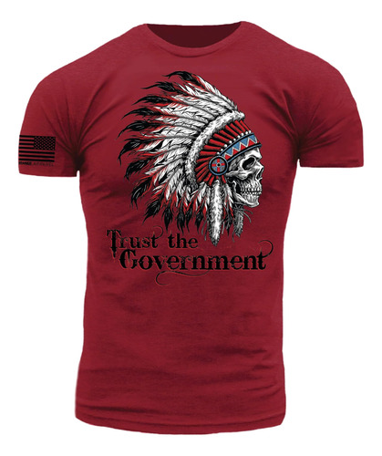 Trust The Government Indian Chief Warrior Skull Camiseta De 