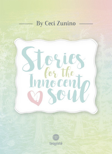 Stories For The Innocent Soul, De Cecilia Zunino. Editorial Tequiste, Tapa Blanda En Inglés, 2019