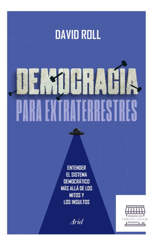 Democracia Para Extraterrestres / David Roll