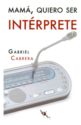 Mama, Quiero Ser Interprete ( Libro Original )