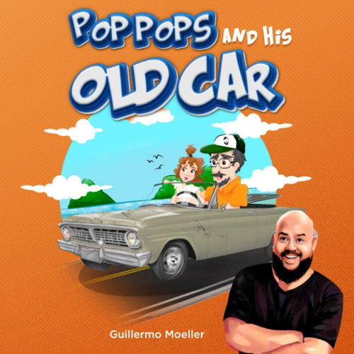 Libro: Mi Abuelo Y Su Clásico Pop Pops And His Old Car (span