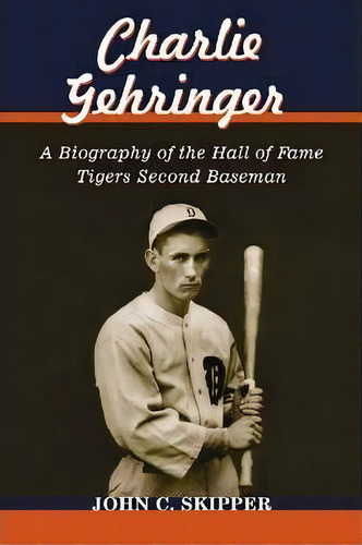 Charlie Gehringer, De John C. Skipper. Editorial Mcfarland Co Inc, Tapa Blanda En Inglés