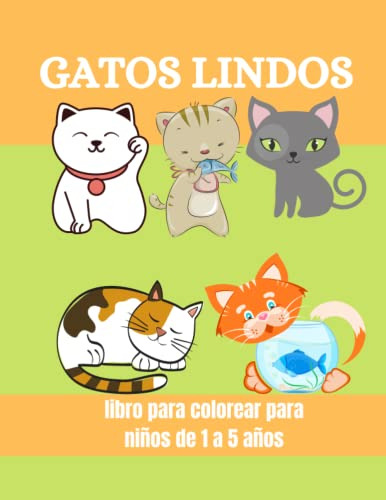 Gatos Lindos Libro Para Colorear Para Niños De 1 A 5 Años: I