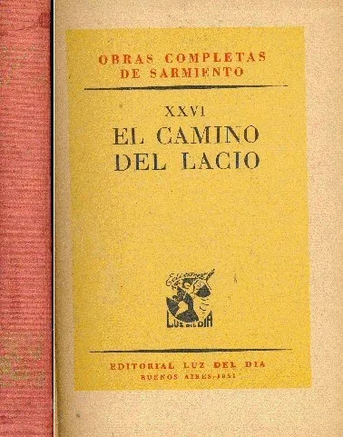 Domingo Faustino Sarmiento: El Camino Del Lacio