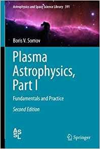 Plasma Astrophysics, Part I Fundamentals And Practice (astro