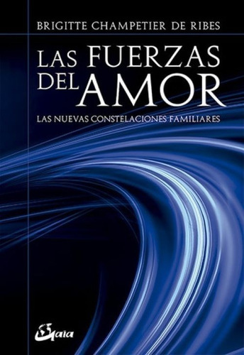 Las Fuerzas Del Amor - Brigitte Champetier - Gaia Gru