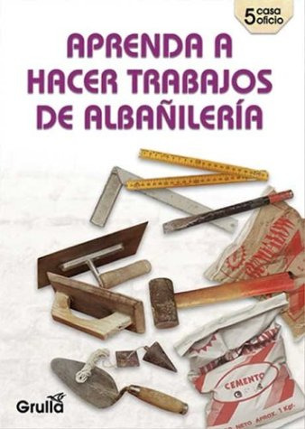 Libro Aprenda A Hacer Trabajos De Albañileria De Raul S. Spe