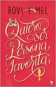 Quiero Ser Tu Persona Favorita - Rovi Y Mel