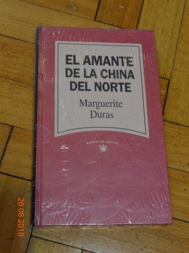 El Amante De La China Del Norte. Marguerite Duras. Nuev&-.