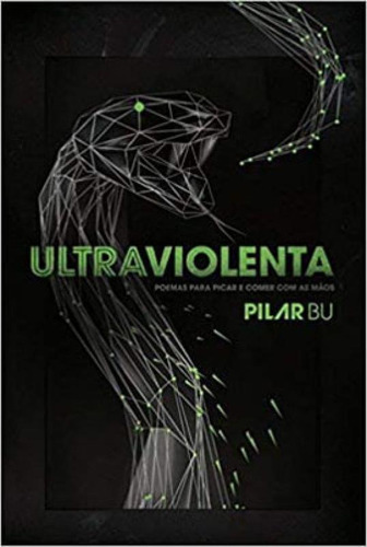 Ultraviolenta: Poemas Para Picar E Comer Com As Mãos, De Bu, Pilar. Editora Kotter Editorial, Capa Mole Em Português