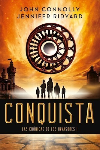 Conquista. Las Cronicas De Los Invasores I - Connolly John -