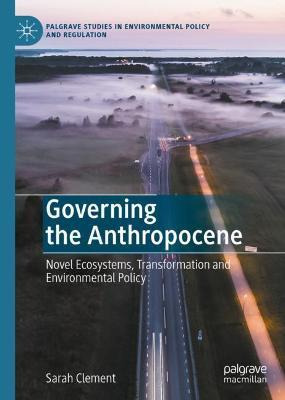 Libro Governing The Anthropocene : Novel Ecosystems, Tran...