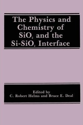 The Physics And Chemistry Of Sio2 And The Si-sio2 Interfa...