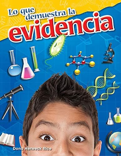 Lo Que Demuestra La Evidencia (what The Evidence Shows, De Dona Herweck Rice. Editorial Teacher Created Materials, Tapa Dura En Español