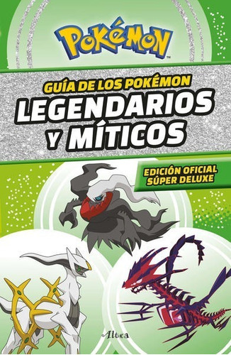 Guía De Los Pokémon Legendarios Y Singulares, De The Pokemon Company. Editorial Altea Infantil, Tapa Dura, Edición 1era Edición En Español, 2022