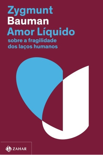 Amor Liquido: Sobre A Fragilidade Dos Lacos Humanos