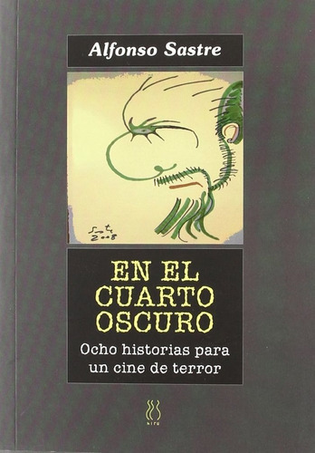 En El Cuarto Oscuro, de Sastre, Alfonso. Editorial Hiru Argitaletxea, tapa blanda en español