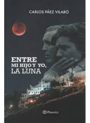 Paez, Carlos - Entre Mi Hijo Y Yo, La Luna