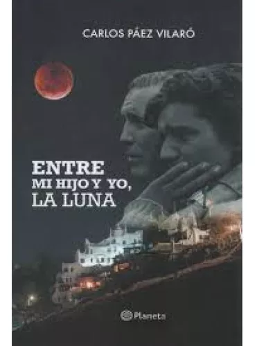 Paez, Carlos - Entre Mi Hijo Y Yo, La Luna