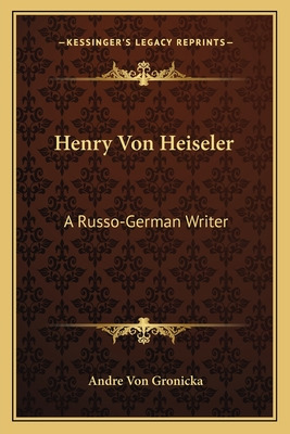 Libro Henry Von Heiseler: A Russo-german Writer - Gronick...