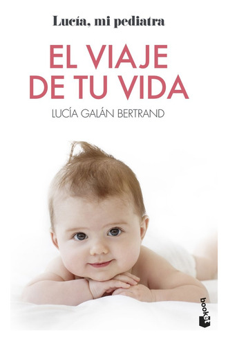 Libro El Viaje De Tu Vida - Lucia Galan Bertrand