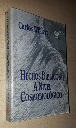 Hechos Bíblicos A Nivel Cosmobiológico Carlos Wollert Kier