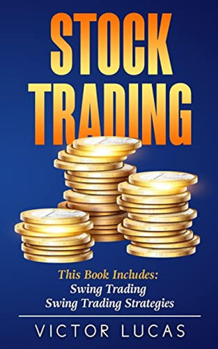 Stock Trading: This Book Includes: Swing Trading, Swing Trad