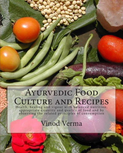 Libro: Ayurvedic Food Culture And Recipes: Health, Healing