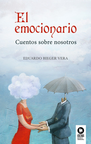 El Emocionario, De Bieger Vera, Eduardo. Editorial Kolima, Tapa Blanda En Español