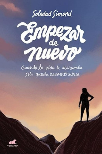 Libro - Empezar De Nuevo Cuando La Vida Te Derrumba Solo Qu