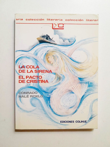 La Cola De La Sirena/pacto De Cristina - Conrado Nale Roxlo