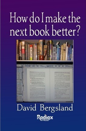 How Do I Make The Next Book Better? - David Bergsland (pa...