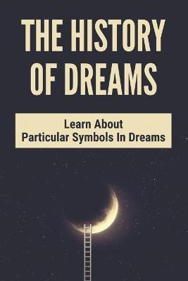 Libro The History Of Dreams : Learn About Particular Symb...