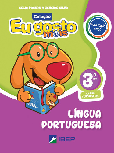 Eu gosto mais Língua Portuguesa: 3º ano BNCC, de Passos, Célia. Série EU GOSTO M@IS Editora Ibep - Instituto Brasileiro De Edicoes Pedagogicas Ltda. em português, 2018