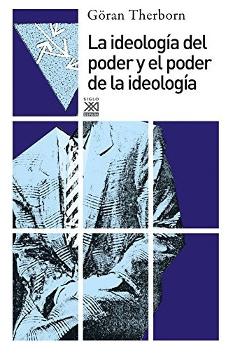 La Ideología Del Poder Y El Poder De La Ideología - Therborn