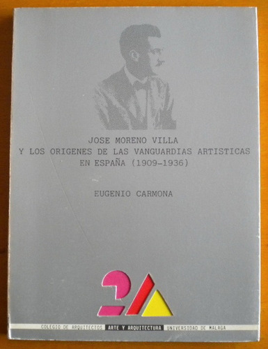 Carmona / José Morena Villa Y Los Orígenes De Las Vanguardia