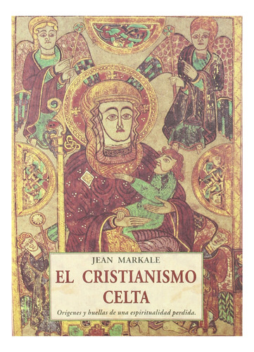 El Cristianismo Celta . Origenes Y Huellas De Una Espiritual